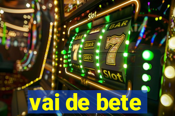 vai de bete